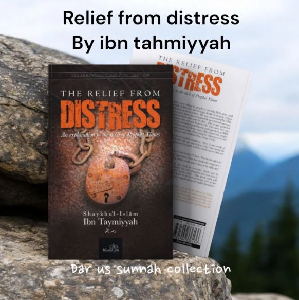 The Relief From Distress By Ibn Tahmiyyah