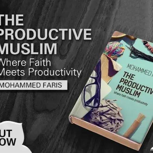 The Productive Muslim Where Faith Meets Productivity By Mohammad Faris