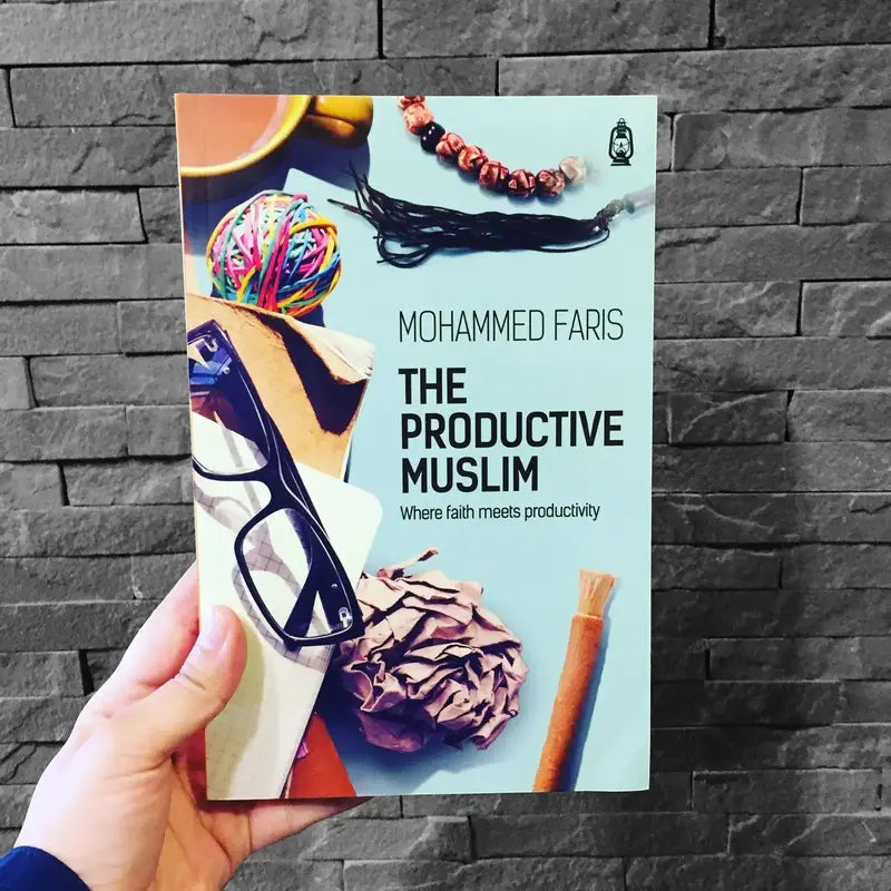 The Productive Muslim Where Faith Meets Productivity By Mohammad Faris