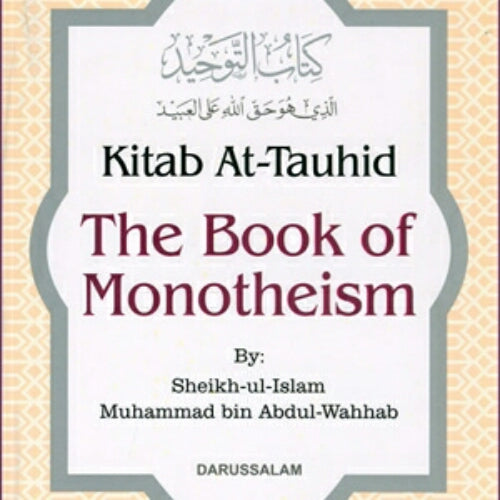 The Book of Monotheism (Kitab at-Tawheed) by Sheikh Muhammad ibn Abdul-Wahhab: